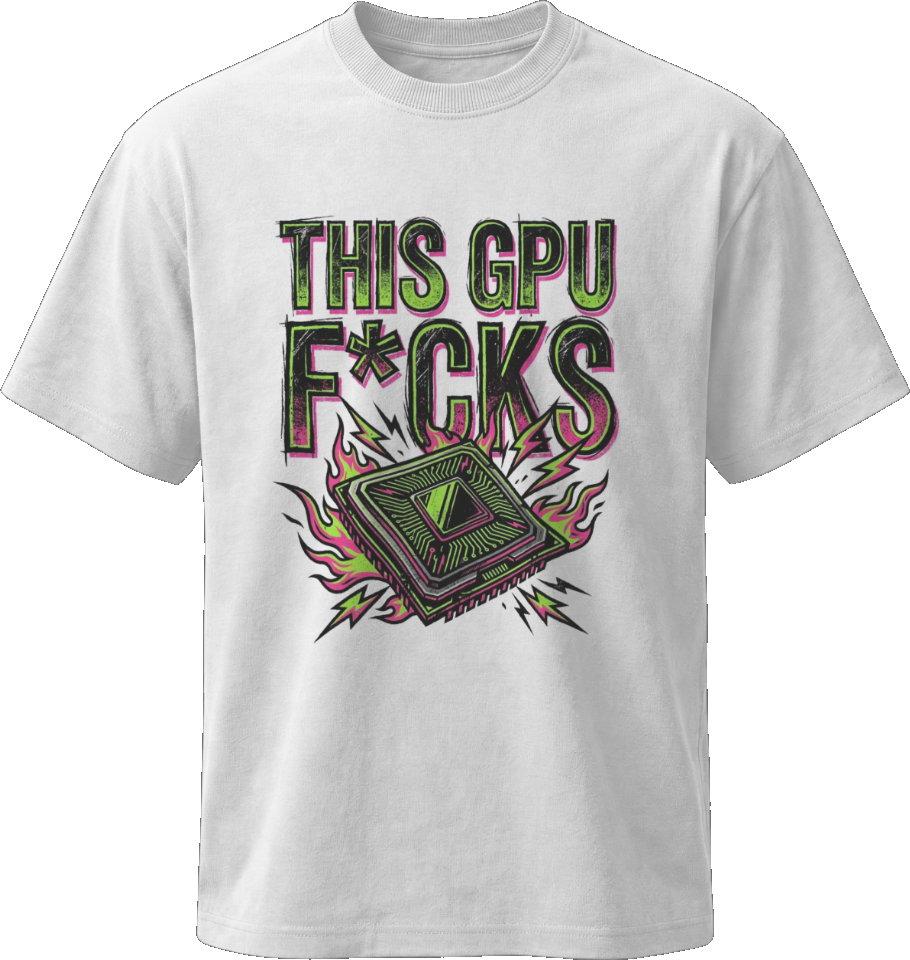 This GPU F*cks Tee